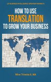 How to Use Translation to Grow Your Business (eBook, ePUB)