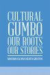 Cultural Gumbo, Our Roots, Our Stories... - Bild 1