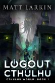 Logout of Cthulhu (Cthulhu World, #1) (eBook, ePUB) Logout of Cthulhu (Cthulhu World, #1) (eBook, ePUB)