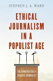 Ethical Journalism in a Populist Age (eBook, ePUB)