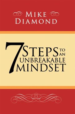 7 Steps to an Unbreakable Mindset (eBook, ePUB) - Diamond, Mike