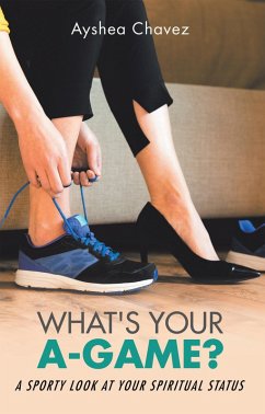 What's Your A-Game? (eBook, ePUB) - Chavez, Ayshea