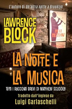 La Notte e la Musica (Matthew Scudder, #18) (eBook, ePUB) - Block, Lawrence