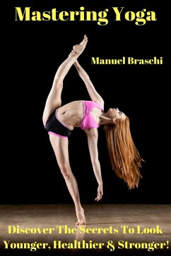 Mastering Yoga (eBook, ePUB) - Braschi, Manuel