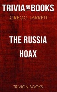 The Russia Hoax by Gregg Jarrett (Trivia-On-Books) (eBook, ePUB) - Books, Trivion
