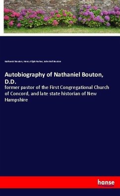 Autobiography of Nathaniel Bouton, D.D. - Bouton, Nathaniel;Parker, Henry Elijah;Bouton, John Bell