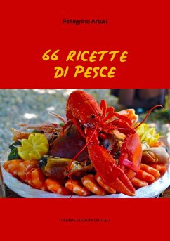 66 Ricette di Pesce (eBook, ePUB) - Artusi, Pellegrino