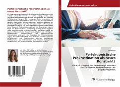 Perfektionistische Prokrastination als neues Konstrukt? - Kotter, Lisa