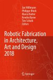 Robotic Fabrication in Architecture, Art and Design 2018 (eBook, PDF)