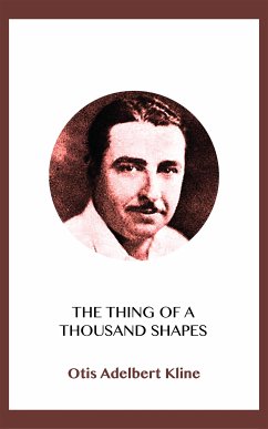 The Thing of a Thousand Shapes (eBook, ePUB) - Adelbert Kline, Otis
