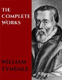 The Complete Works of William Tyndale (eBook, ePUB)