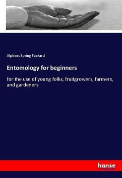 Entomology for beginners - Packard, Alpheus Spring