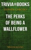The Perks of Being a Wallflower by Stephen Chbosky (Trivia-On-Books) (eBook, ePUB)
