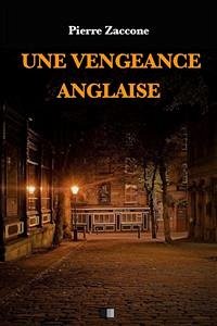 Une Vengeance Anglaise (eBook, ePUB) - Zaccone, Pierre
