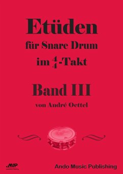 Etüden für Snare Drum im 4/4-Takt - Band 3 (eBook, PDF) - Oettel, André