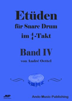 Etüden für Snare-Drum im 4/4-Takt - Band 4 (eBook, PDF) - Oettel, André