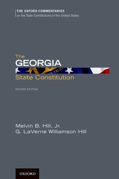 The Georgia State Constitution (eBook, ePUB) - Hill, Melvin B.; Hill, G. Laverne Williamson