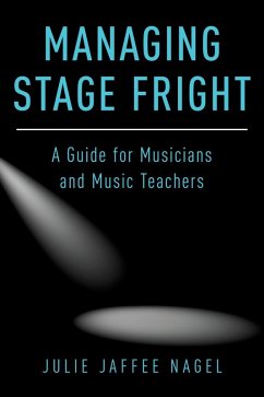 Managing Stage Fright (eBook, ePUB) - Jaffee Nagel, Julie