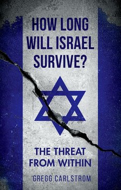 How Long Will Israel Survive? (eBook, ePUB) - Carlstrom, Gregg