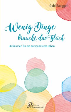 Wenig Dinge braucht das Glück (eBook, ePUB) - Raeggel, Gabi