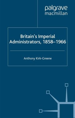 Britain's Imperial Administrators, 1858-1966 (eBook, PDF) - Kirk-Greene, A.