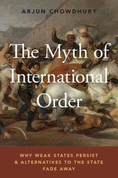 The Myth of International Order (eBook, ePUB) - Chowdhury, Arjun