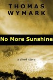 No More Sunshine (a short story) (eBook, ePUB)