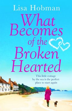 What Becomes of the Broken Hearted (eBook, ePUB) - Hobman, Lisa