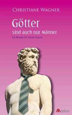 Götter sind auch nur Männer (eBook, ePUB) - Wagner, Christiane
