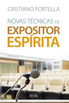 Novas técnicas de expositor espírita (eBook, ePUB) - Portella, Cristiano