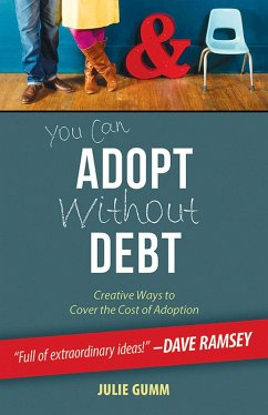 You Can Adopt Without Debt (eBook, ePUB) - Gumm, Julie