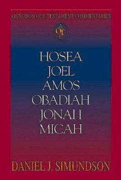 Abingdon Old Testament Commentaries: Hosea, Joel, Amos, Obadiah, Jonah, Micah (eBook, ePUB)