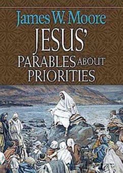 Jesus' Parables about Priorities (eBook, ePUB) - Moore, James W.