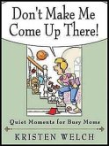 Don't Make Me Come Up There! (eBook, ePUB)