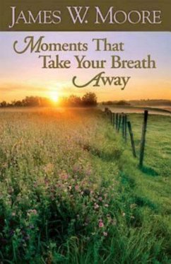 Moments That Take Your Breath Away (eBook, ePUB) - Moore, James W.