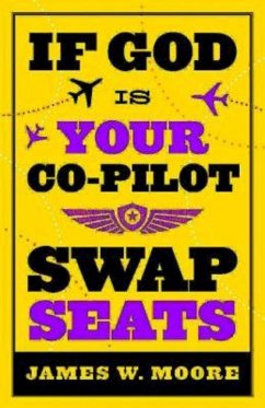 If God Is Your Co-Pilot, Swap Seats! (eBook, ePUB)