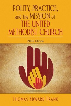 Polity, Practice, and the Mission of The United Methodist Church (eBook, ePUB)