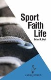 Sport. Faith. Life. (eBook, ePUB) Sport. Faith. Life. (eBook, ePUB)