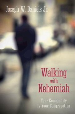 Walking with Nehemiah (eBook, ePUB) - Daniels, Joseph W.