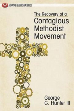 The Recovery of a Contagious Methodist Movement (eBook, ePUB) - Hunter, George G.