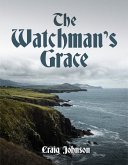 The Watchman's Grace (eBook, ePUB)