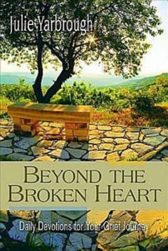 Beyond the Broken Heart: Daily Devotions for Your Grief Journey (eBook, ePUB)