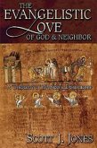 The Evangelistic Love of God & Neighbor (eBook, ePUB) The Evangelistic Love of God & Neighbor (eBook, ePUB)