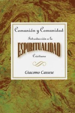 Comunión y comunidad: Introducción a la espiritualidad Cristiana AETH (eBook, ePUB)