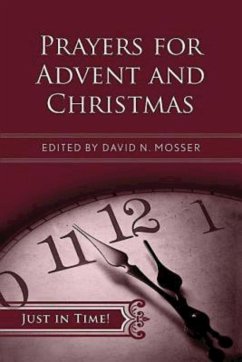 Just in Time! Prayers for Advent and Christmas (eBook, ePUB) - Mosser, David N.