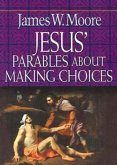 Jesus' Parables About Making Choices (eBook, ePUB)