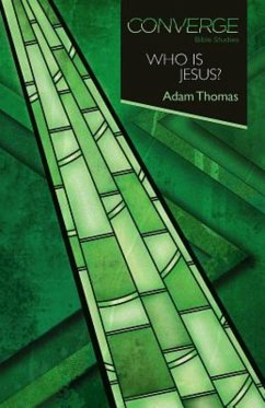 Converge Bible Studies: Who Is Jesus? (eBook, ePUB) - Thomas, Adam