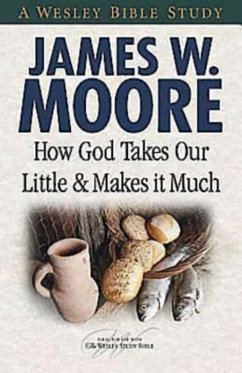 How God Takes Our Little & Makes It Much (eBook, ePUB) How God Takes Our Little & Makes It Much (eBook, ePUB)