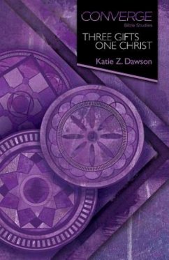 Converge Bible Studies: Three Gifts, One Christ (eBook, ePUB)