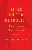 Being United Methodist (eBook, ePUB) Being United Methodist (eBook, ePUB)